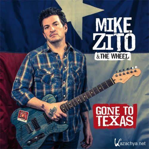 Mike Zito & The Wheel - Gone To Texas (2013)