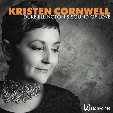 Kristen Cornwell - Duke Ellington's Sound Of Love 2012