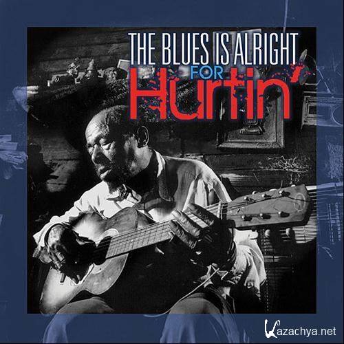 The Blues Is Alright For Hurtin' (2013)