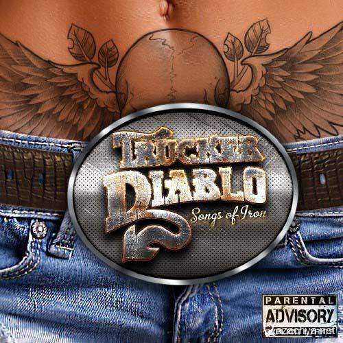 Trucker Diablo - Songs Of Iron (2013)