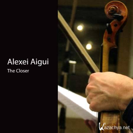 Alexei Aigui - The Closer [2008, Classical, MP3]