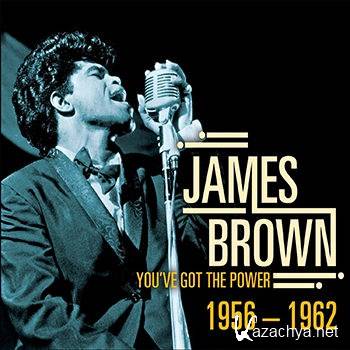 James Brown - You've Got The Power 1956-1962 (2013)
