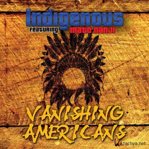 Indigenous (featuring Mato Nanji) - Vanishing Americans (2013)