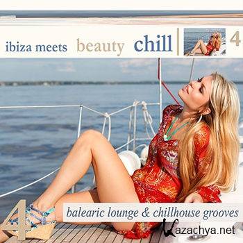 Ibiza Meets Beauty Chill 4 (Balearic Lounge Chill House Grooves) (2013)