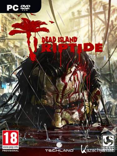Dead Island: Riptide (2013/PC/Rus/Eng) RePack  R.G. Revenants