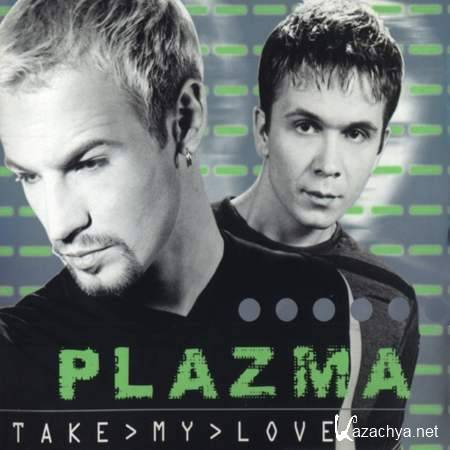 Plazma - Take my Love [2000, , MP3]