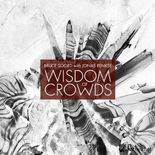 Bruce Soord With Jonas Renkse - Wisdom Of Crowds (2013)