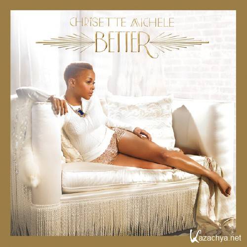 Chrisette Michele - Better [iTunes Deluxe] (2013)