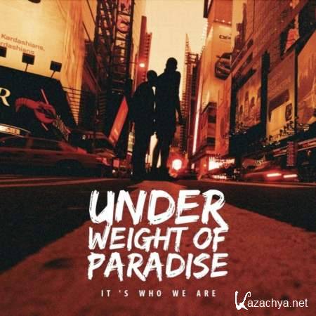Under Weight Of Paradise - It's Who We Are [2013, Metalcore, MP3]