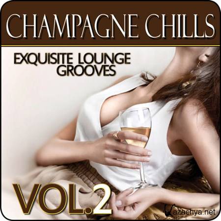 VA - Champagne Chills - Exquisite Lounge Grooves Vol 2 (2013)