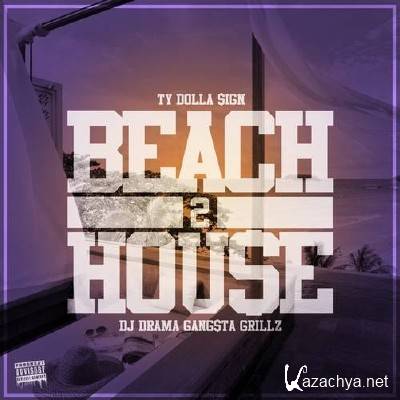 DJ Drama & Ty Dolla $ign - Beach House 2 (2013)
