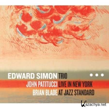 Edward Simon Trio - Live In New York At Jazz Standard (Live) [2013, Jazz, MP3]