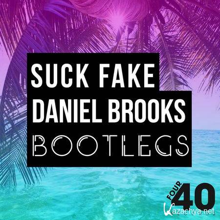 Suck Fake & Daniel Brooks - Bootlegs (2013)