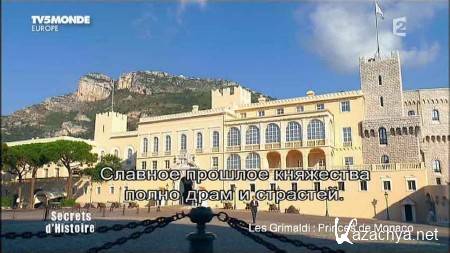  .     / Secrets dHistoire. Les Grimaldi: Princes de Monaco (2012) DVB 