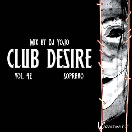 Dj VoJo - CLUB DESIRE vol.42 Soprano (2013)