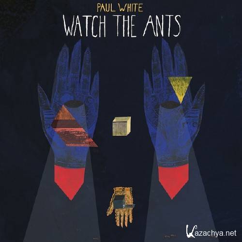 Paul White - Watch The Ants EP (2013)