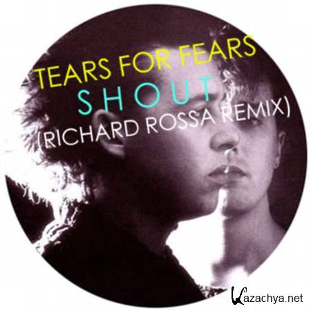 Tears For Fears - Shout (Rossa Edit) [2013, MP3]