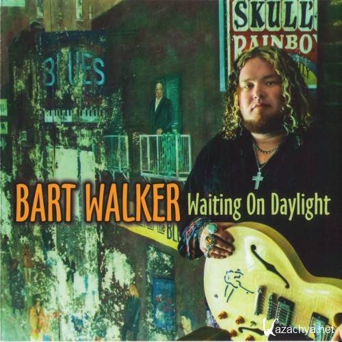 Bart Walker - Waiting On Daylight (2013)