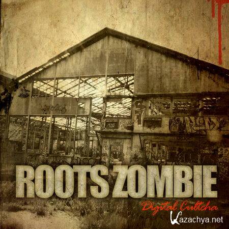 Roots Zombie - Digital Cultcha (2013)