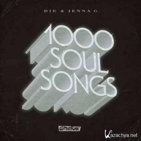 Die & Jenna G - 1000 Soul Songs (Break Remix) [27.05.13]