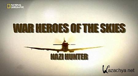   :    / War Heroes of the skies: Nazi Hunters (2012) IPTVRip