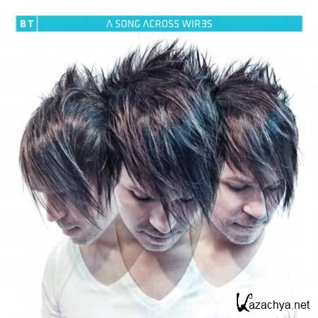 BT - A Song Across Wires (Extended Versions) [2013, MP3]