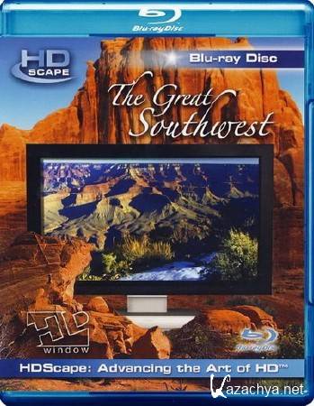 HD :  - / HDScape: The Great Southwest (2006) BDRip-AVC