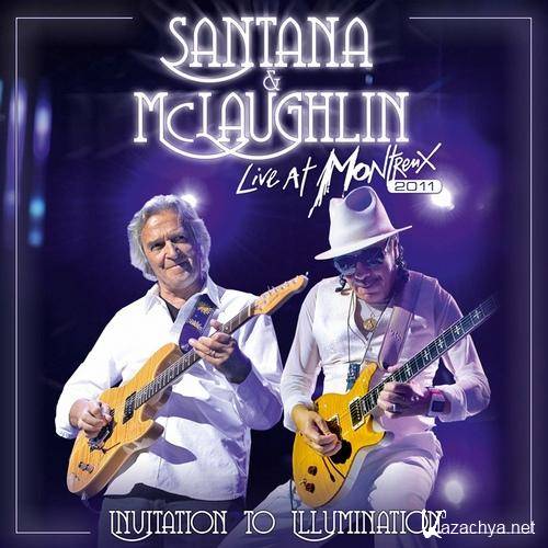 Carlos Santana and John McLaughlin - Invitation to Illumination - Live At Montreux 2011   ( 2013 )