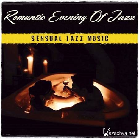 Romantic Evening Of Jazz. Sensual Jazz Music (2013)