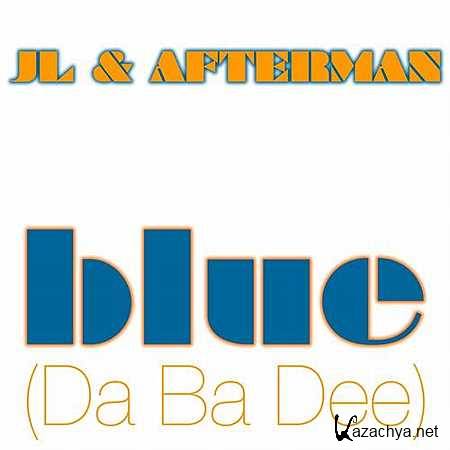 JL & Afterman - Blue (da Ba Dee)(Club Mix) (20/02/2013)