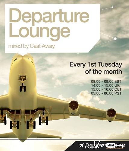Cast Away - Departure Lounge 001 (2013-09-03)