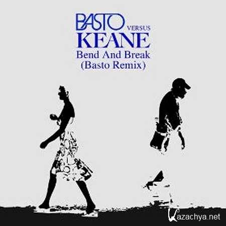 Basto vs. Keane - Bend & Break (Basto Remix) (2013)