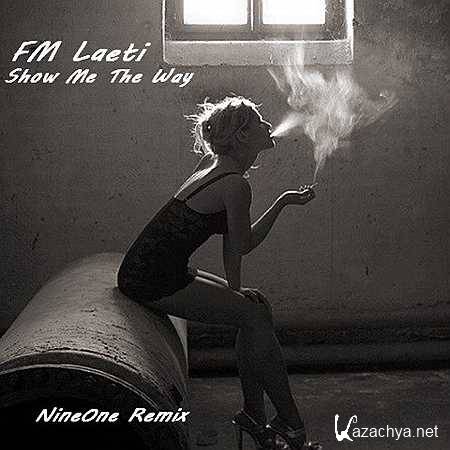 FM Laeti - Show Me The Way (NineOne Remix) (2013)
