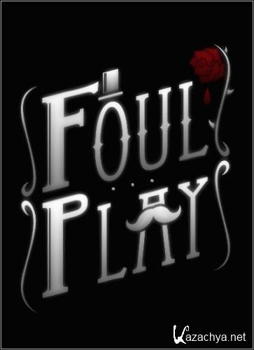 Foul Play [Steam-Rip] (2013/PC/Eng)