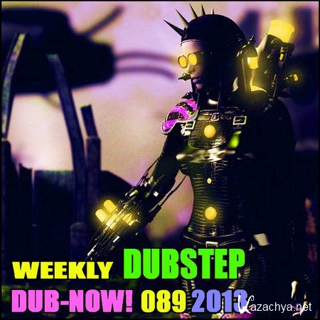 Dub-Now! Weekly Dubstep 089 (2013)