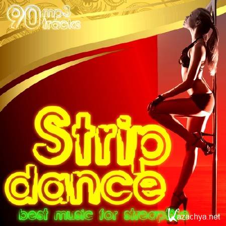 Strip Dance. Best music for streaptise (2013) Strip Dance. Best music for streaptise (2013)