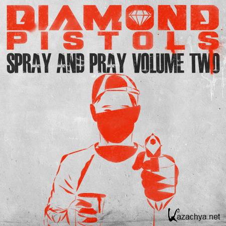 Diamond Pistols - Spray And Pray Vol. 2 (2013)