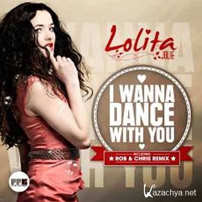 Lolita Jolie - I Wanna Dance With You (Rob & Chris Mix) (2013)