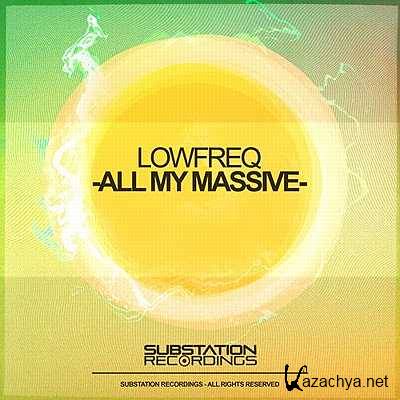 Lowfreq - All My Massive (Original Mix) (2013)