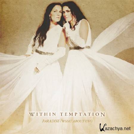 Within Temptation - Paradise (What About Us?) (2013)