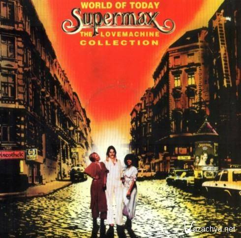 Supermax - World Of Today / The LoveMachine Collection  (1993/1977)