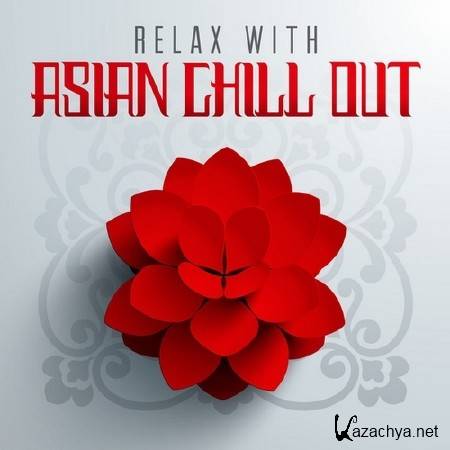 Relax with Asian Chill Out (2013)