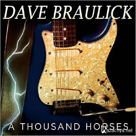 Dave Braulick. A Thousand Horses (2013) 