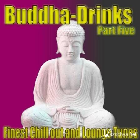 Buddha-Drinks Part. 5 (2013)