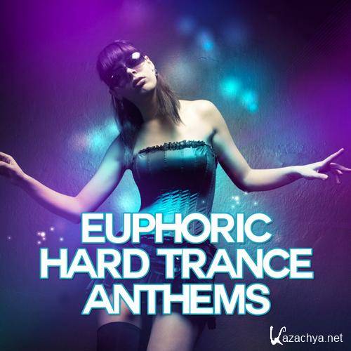 Euphoric Hard Trance Anthems 2013