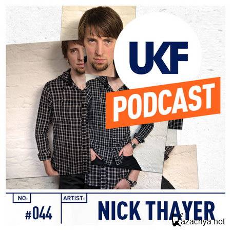 Nick Thayer - UKF Music Podcast 044 (2013)
