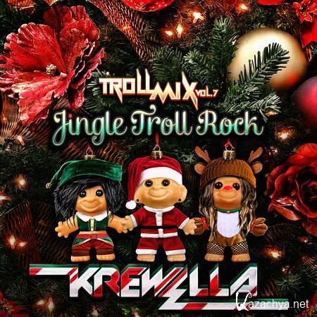 Krewella - Troll Mix Vol. 7: Jingle Troll Rock (2013)