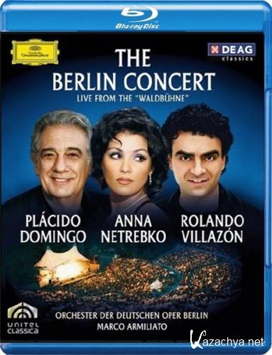  ,  ,   -    / Domingo, Netrebko, Villazon - The Berlin Concert (2006)  BDRip 1080p