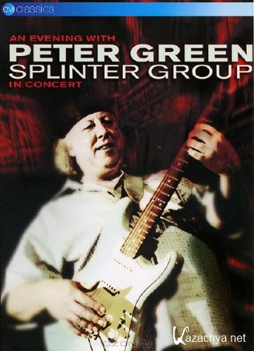 Peter Green Splinter Group - An Evening With Peter Green Splinter Group in Concert (2003) DVD9