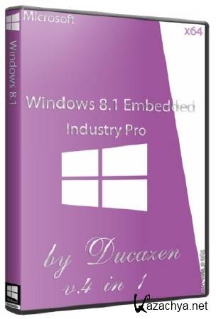 Windows 8.1 Embedded Industry Pro x64 4 in 1 by Ducazen (RUS/2014)
